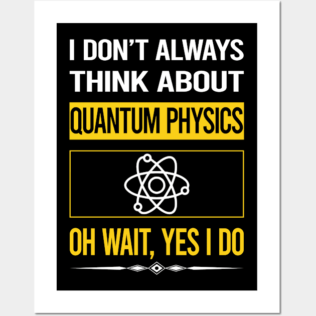 Funny Yes I Do Quantum Physics Wall Art by relativeshrimp